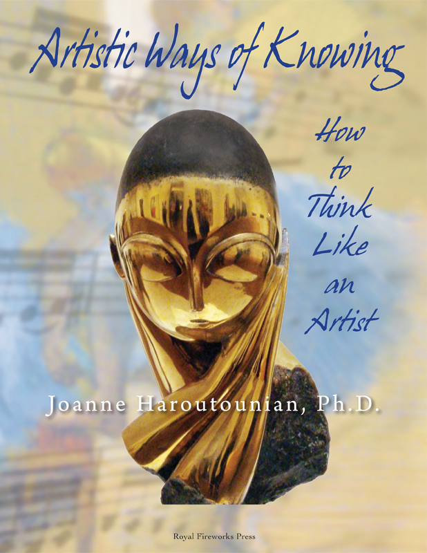 Artistic Ways of Knowing: How to Think Like an Artist by Haroutounian,  Joanne, Ph.D. | Royal Fireworks Press